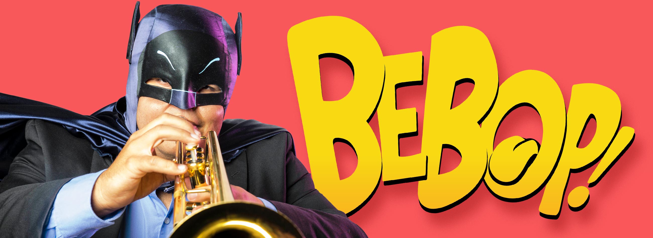 Trumpet player in Batman mask and cape appears with BEBOP! text