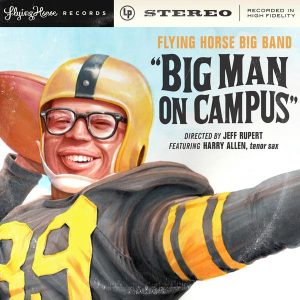 Album cover for Big Man On Campus by The Flying Horse Big Band