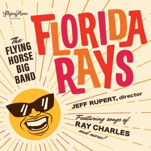 Album cover for Florida Rays by The Flying Horse Big Band