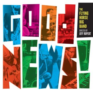 Album cover for Good News! by The Flying Horse Big Band