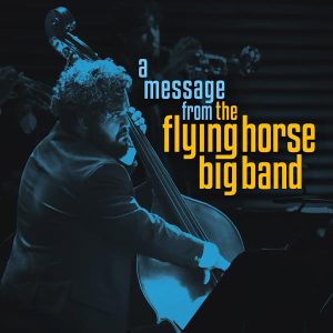 Album cover for A Message From The Flying Horse Big Band